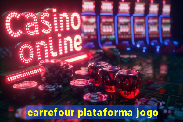 carrefour plataforma jogo